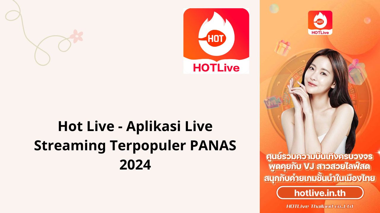 Hot Live - Aplikasi Live Streaming Terpopuler PANAS 2024