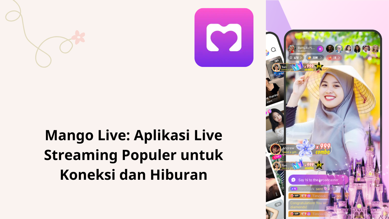 Mango Live: Aplikasi Live Streaming Populer untuk Koneksi dan Hiburan